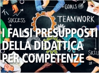 I falsi presupposti della didattica per competenze I falsi presupposti della didattica per competenze
