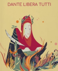 Dante libera tutti: un libro, un invito, un incoraggiamento Dante libera tutti: un libro, un invito, un incoraggiamento